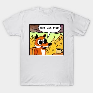 2020 was fine - Fox T-Shirt